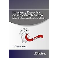 Imagen y Derecho de la Moda 2023-2024: Futuro de la Imagen y el Derecho de la Moda (Spanish Edition)