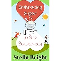 Embracing Sugar: Why This Much Reviled Carb Is Not as Bad as You Think It Is and How It Can Help You Manage Your Weight (Embracing series Book 1) Embracing Sugar: Why This Much Reviled Carb Is Not as Bad as You Think It Is and How It Can Help You Manage Your Weight (Embracing series Book 1) Kindle Paperback