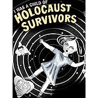 I Was a Child of Holocaust Survivors