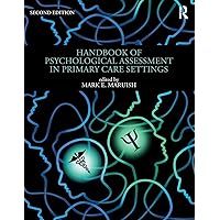 Handbook of Psychological Assessment in Primary Care Settings, Second Edition Handbook of Psychological Assessment in Primary Care Settings, Second Edition Paperback Kindle Hardcover