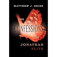 The Confessions of Jonathan Flite (The Jonathan Flite Series Book 1)