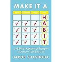 Make It a Habit: 365 Daily Inspirational Prompts to Achieve Your Best Self