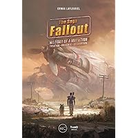 The Fallout Saga: A Tale Of Mutation, Creation, Universe, Decryption The Fallout Saga: A Tale Of Mutation, Creation, Universe, Decryption Hardcover Kindle