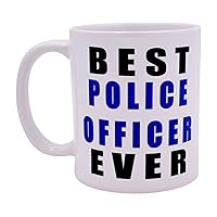 Rogue River Tactical Funny Best Police Officer Ever Coffee Mug Novelty Cup Cop Gift PD