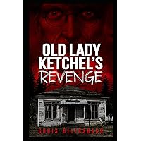 Old Lady Ketchel's Revenge: The Slaughter Minnesota Horror Series Book 1