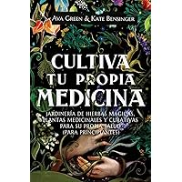 Cultiva Tu Propia Medicina: Jardinería de Hierbas Mágicas, Plantas Medicinales Y Curativas Para SU Propia Salud (Para Principiantes) (Spanish Edition) Cultiva Tu Propia Medicina: Jardinería de Hierbas Mágicas, Plantas Medicinales Y Curativas Para SU Propia Salud (Para Principiantes) (Spanish Edition) Audible Audiobook Paperback Kindle Hardcover