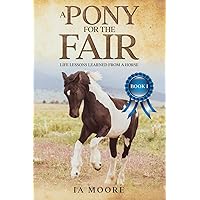 A Pony For The Fair: The Gypsy Pony (Life Lessons Learned From a Horse)