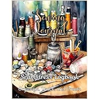 Organize, Track, and Create with Our Sewing Journal: Seamstress's Ultimate Logbook: 110 pages 8 by 11 inches ideal for Seamstresses fashion dressmaker ... Organisation or Jotting down sewing details