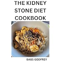 The Kidney stone diet cookbook: The New Healthy Recipes for beginners The Kidney stone diet cookbook: The New Healthy Recipes for beginners Kindle Paperback