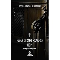 Para Confessar-se bem: um guia completo (Vida Espiritual) (Portuguese Edition)