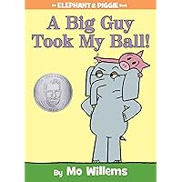 A Big Guy Took My Ball!-An Elephant and Piggie Book A Big Guy Took My Ball!-An Elephant and Piggie Book Hardcover Paperback