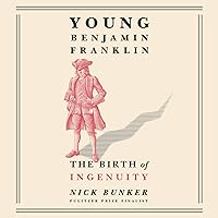 Young Benjamin Franklin: The Birth of Ingenuity Young Benjamin Franklin: The Birth of Ingenuity Hardcover eTextbook Audible Audiobook Paperback