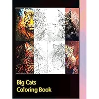 Big Cats Coloring Book: Big Cats Activity Book for Children Big Cats Coloring Book: Big Cats Activity Book for Children Hardcover Paperback
