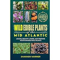 Wild Edible Plants in the Mid-Atlantic Region: Locate, Identify, Store and Prepare Wild Plants (Forage and Feast Series: Comprehensive Guides to Foraging Across America) Wild Edible Plants in the Mid-Atlantic Region: Locate, Identify, Store and Prepare Wild Plants (Forage and Feast Series: Comprehensive Guides to Foraging Across America) Paperback Kindle Audible Audiobook Hardcover