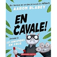 En Cavale!: N˚ 2 - Les Concombres En Folie (Cat on the Run) (French Edition) En Cavale!: N˚ 2 - Les Concombres En Folie (Cat on the Run) (French Edition) Paperback