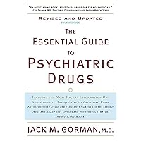 The Essential Guide to Psychiatric Drugs, Revised and Updated The Essential Guide to Psychiatric Drugs, Revised and Updated Paperback Hardcover Mass Market Paperback