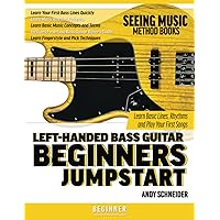 Left-Handed Bass Guitar Beginners Jumpstart: Learn Basic Lines, Rhythms and Play Your First Songs Left-Handed Bass Guitar Beginners Jumpstart: Learn Basic Lines, Rhythms and Play Your First Songs Paperback Kindle