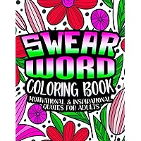 Swear Word Coloring Book: Cuss Word Adults Coloring Book Pages with Inspirational Curse Quotes to Reduce Stress & Soothe Anxiety: Mindfulness Gifts Swear Word Coloring Book: Cuss Word Adults Coloring Book Pages with Inspirational Curse Quotes to Reduce Stress & Soothe Anxiety: Mindfulness Gifts Paperback