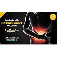 Familiarity with Gastric Cancer at a Glance (Chapter 1) (Gastric Cancer (Stomach Cancer))