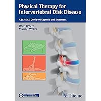 Physical Therapy for Intervertebral Disk Disease: A Practical Guide to Diagnosis and Treatment Physical Therapy for Intervertebral Disk Disease: A Practical Guide to Diagnosis and Treatment Paperback Kindle