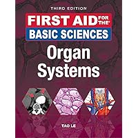 First Aid for the Basic Sciences: Organ Systems, Third Edition (First Aid Series) First Aid for the Basic Sciences: Organ Systems, Third Edition (First Aid Series) Paperback Kindle