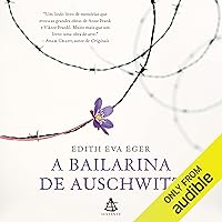 A bailarina de Auschwitz A bailarina de Auschwitz Kindle Audible Audiobook Paperback