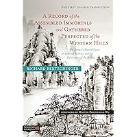A Record of the Assembled Immortals and Gathered Perfected of the Western Hills A Record of the Assembled Immortals and Gathered Perfected of the Western Hills Paperback Kindle