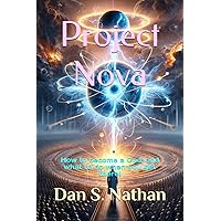 Project Nova: How to become a God, and what to do when you get there!