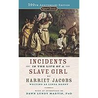 Incidents in the Life of a Slave Girl (Signet Classics) Incidents in the Life of a Slave Girl (Signet Classics) Paperback Kindle Audible Audiobook Mass Market Paperback Hardcover Audio CD