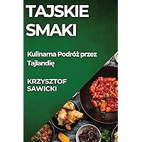 Tajskie Smaki: Kulinarna Podróż przez Tajlandię (Polish Edition)