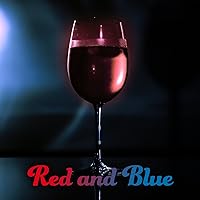 Red and Blue - Glass of Red, Red Wine Is Good, Blue Dark Night, Stronger Beating Heart, Time Love, Declaration of Love Red and Blue - Glass of Red, Red Wine Is Good, Blue Dark Night, Stronger Beating Heart, Time Love, Declaration of Love MP3 Music