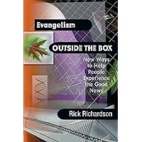 Evangelism Outside the Box: New Ways to Help People Experience the Good News Evangelism Outside the Box: New Ways to Help People Experience the Good News Paperback Kindle