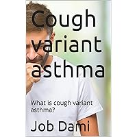 Cough variant asthma: What is cough variant asthma?