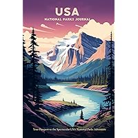 US National Parks Passport Book: Explore the Untamed Beauty, A Comprehensive USA National Parks Journal to Fuel Your Wanderlust