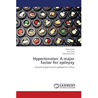 Hypertension: A major factor for epilepsy: Carvedilol potentiates gabapentin effect Hypertension: A major factor for epilepsy: Carvedilol potentiates gabapentin effect Paperback