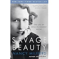 Savage Beauty: The Life of Edna St. Vincent Millay Savage Beauty: The Life of Edna St. Vincent Millay Paperback Kindle Audible Audiobook Hardcover Spiral-bound Audio CD