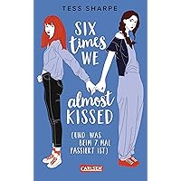 Six times we almost kissed (und was beim siebten Mal passiert ist): Queere Romance mit Witz und Tiefgang (German Edition)