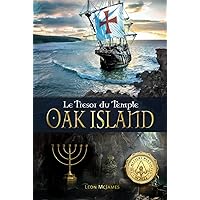Oak Island: Le Trésor du Temple: Le mystère a été résolu en 2022 ! (French Edition) Oak Island: Le Trésor du Temple: Le mystère a été résolu en 2022 ! (French Edition) Hardcover Paperback
