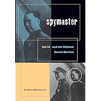 Spymaster: Dai Li and the Chinese Secret Service Spymaster: Dai Li and the Chinese Secret Service Hardcover