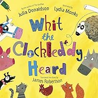 Whit The Clockleddy Heard: What the Ladybird Heard in Scots Whit The Clockleddy Heard: What the Ladybird Heard in Scots Paperback
