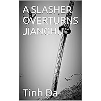 A SLASHER OVERTURNS JIANGHU