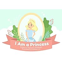 I Am a Princess I Am a Princess Kindle Paperback