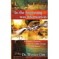 In the Beginning Was Information In the Beginning Was Information Kindle Paperback