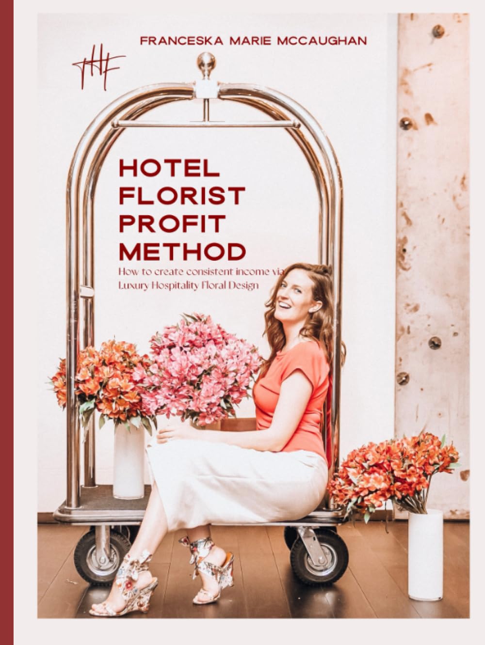 Hotel Florist Profit Method: How to Create Consistent Income via Luxury Hospitality Floral Design