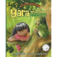 Yara and the Yellow-Headed Parrots (Yara's Rainforest) Yara and the Yellow-Headed Parrots (Yara's Rainforest) Paperback Kindle