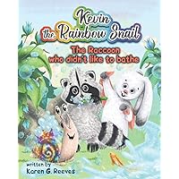 Kevin the Rainbow Snail: The Raccoon Who Didn’t Like to Bathe (book 2) (Short Bedtime Stories Books for Toddlers Age 3-5, Fun Childrens Books by Age 3 5, Animal Picture Book)