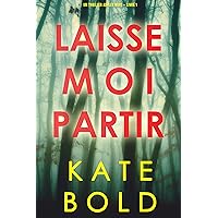 Laisse-moi Partir (Un thriller Ashley Hope – Livre 1) (French Edition) Laisse-moi Partir (Un thriller Ashley Hope – Livre 1) (French Edition) Kindle