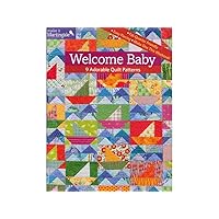 Welcome Baby: 9 Adorable Quilt Patterns Welcome Baby: 9 Adorable Quilt Patterns Paperback Mass Market Paperback