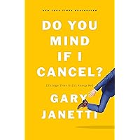 Do You Mind If I Cancel?: (Things That Still Annoy Me) Do You Mind If I Cancel?: (Things That Still Annoy Me) Kindle Audible Audiobook Hardcover Paperback