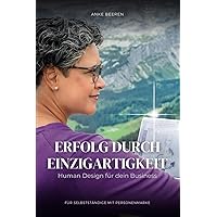 Erfolg durch Einzigartigkeit: Human Design für dein Business (German Edition) Erfolg durch Einzigartigkeit: Human Design für dein Business (German Edition) Kindle Paperback